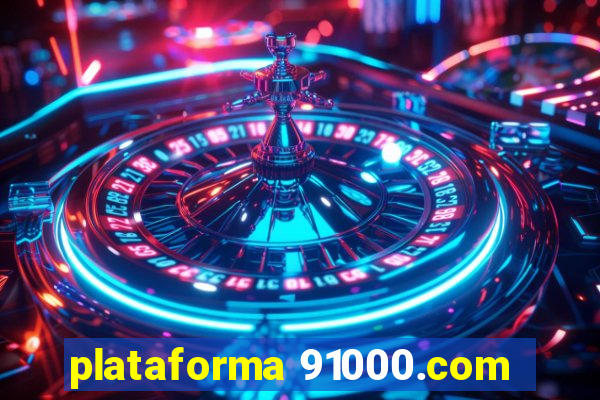 plataforma 91000.com